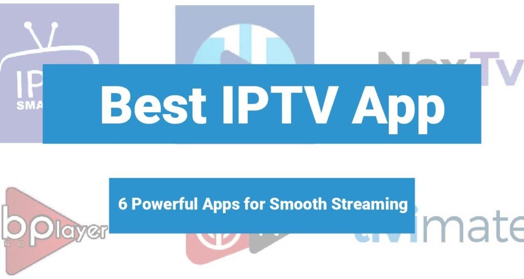 Best IPTV App