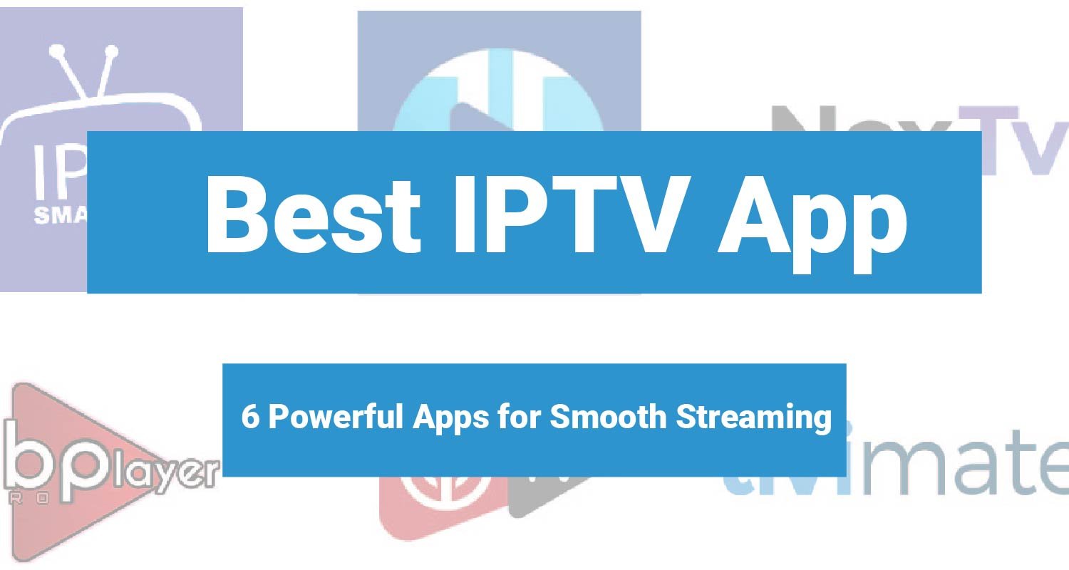 Best IPTV App